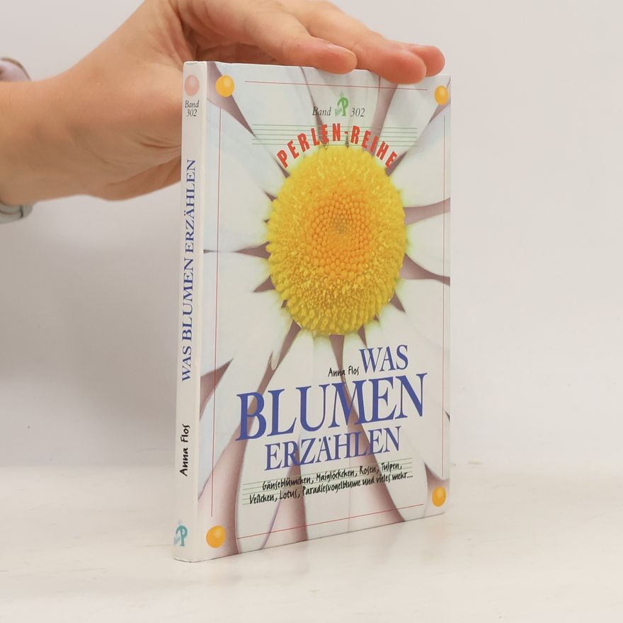 Anna Flos Was Blumen erzählen