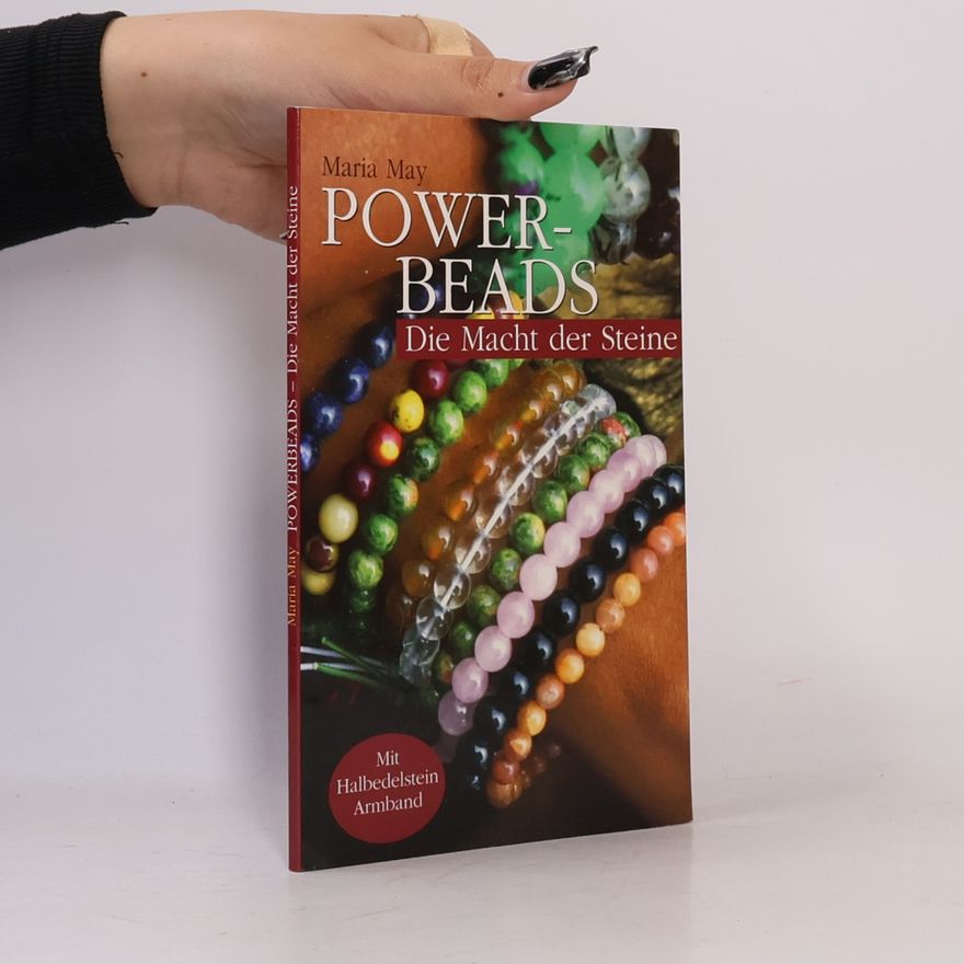 Maria May Powerbeads. Die Macht der Steine