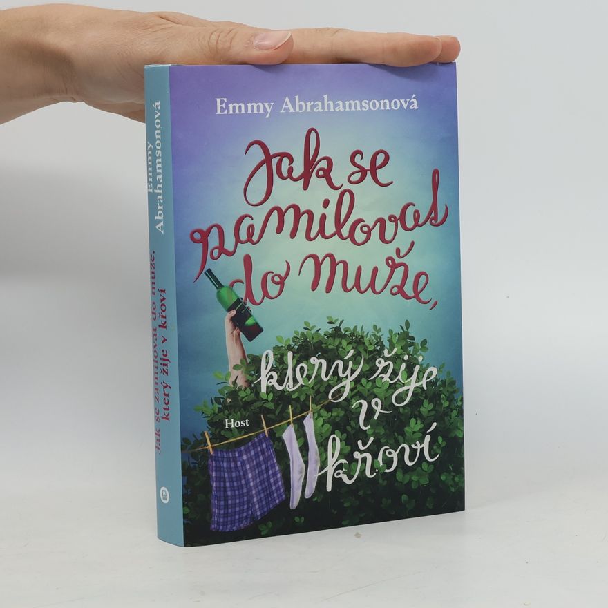 Emmy Abrahamson Jak se zamilovat do muže, který žije v křoví