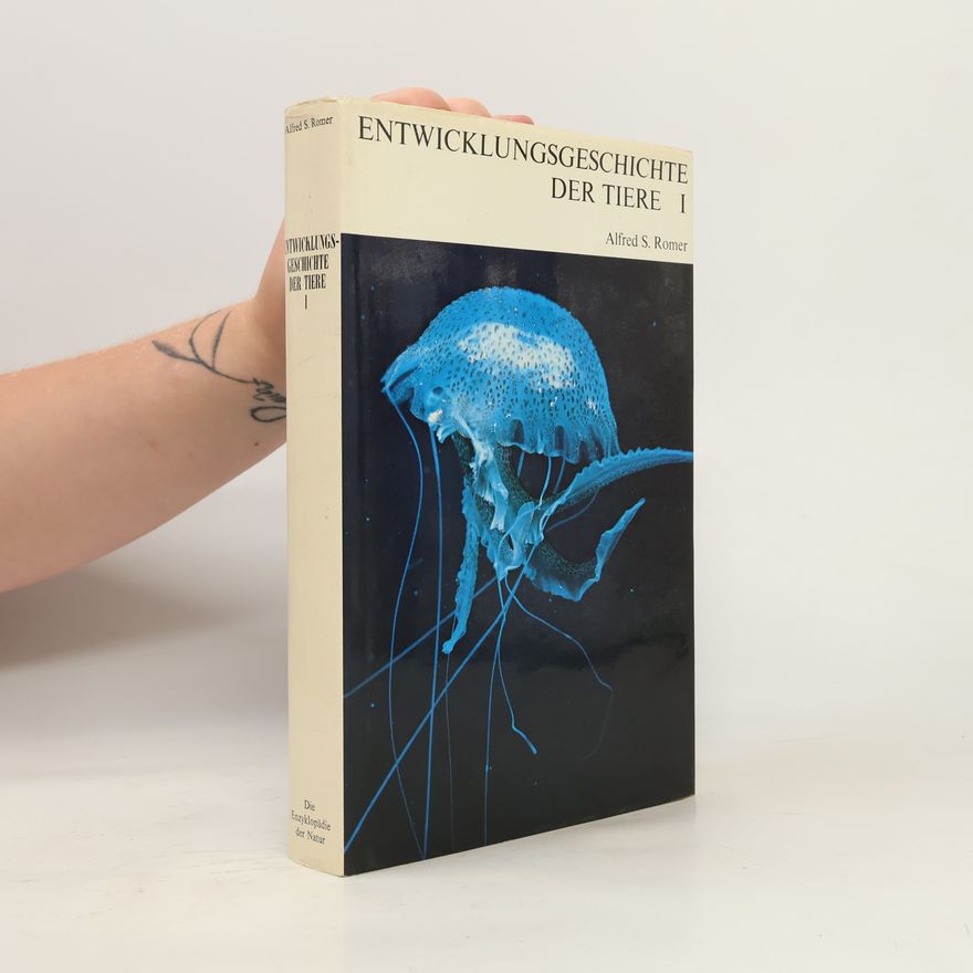 Alfred S. Romer Entwicklungsgeschichte der Tiere I