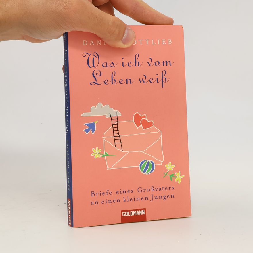 Daniel Gottlieb Was ich vom Leben weiß