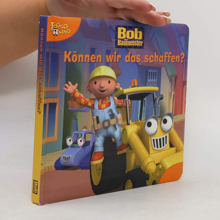 Autorenkollektiv Bob der Baumeister: Können wir das schaffen
