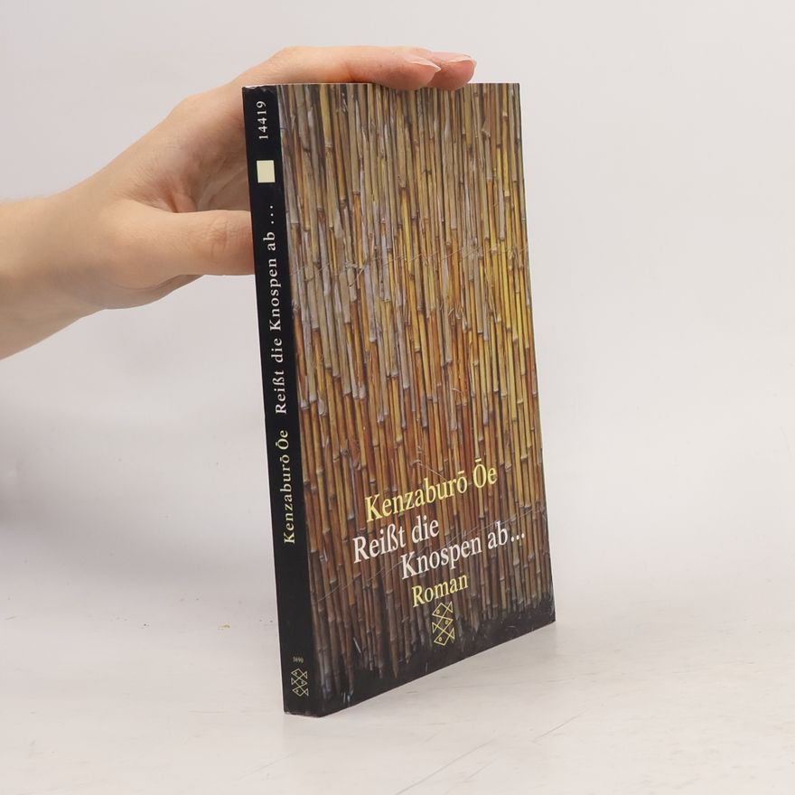 Kenzaburō Ōe Reißt die Knospen ab
