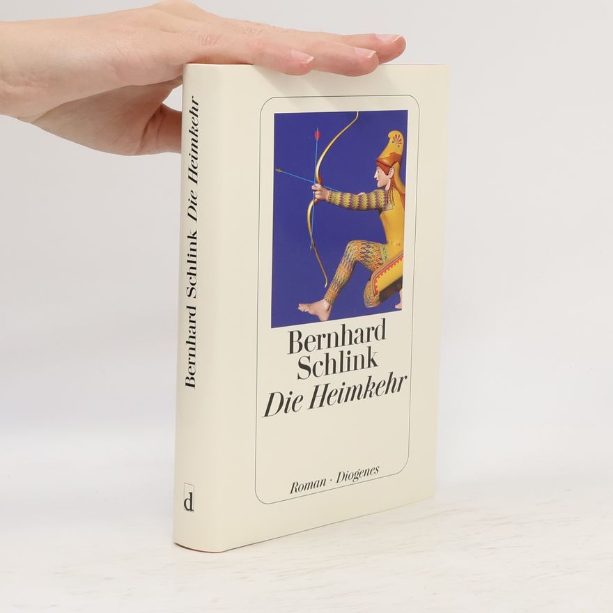 Bernhard Schlink Die Heimkehr: Roman