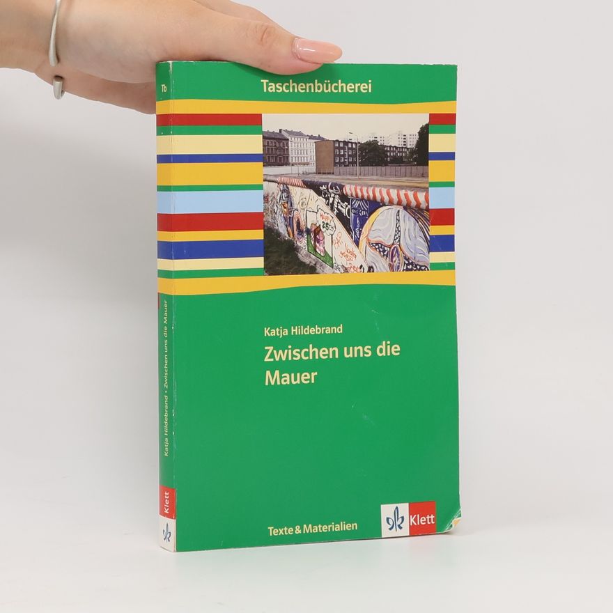 Katja Hildebrand Zwischen uns die Mauer