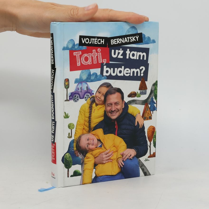 Vojtěch Bernatský Tati, už tam budem?
