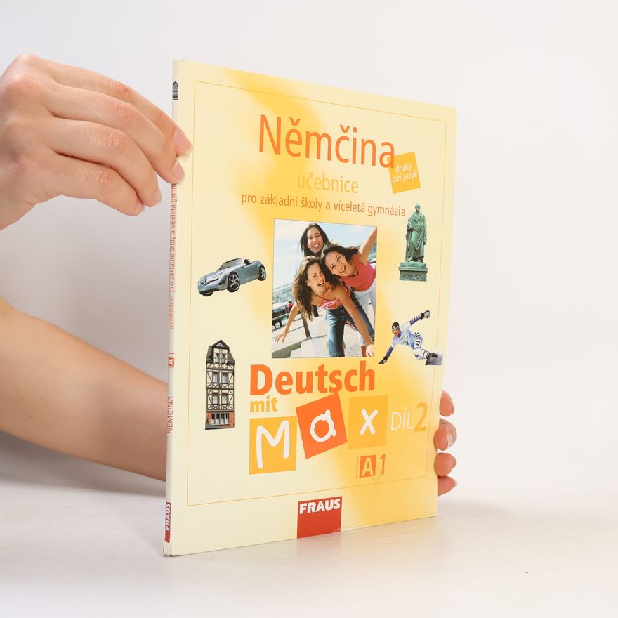 Milena Zbranková Němčina A1 : Deutsch mit Max : pro základní školy a víceletá gymnázia. Díl 2.