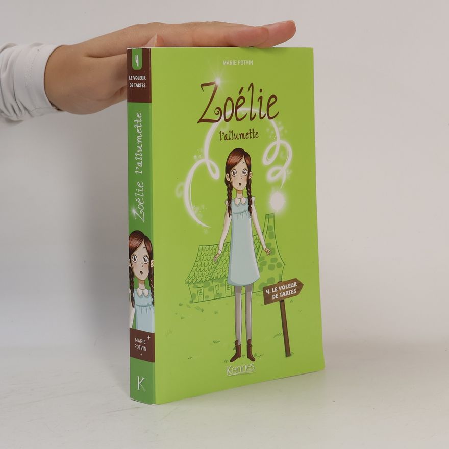 Marie Potvin Zoélie l'allumette - 4: Le Voleur de tartes