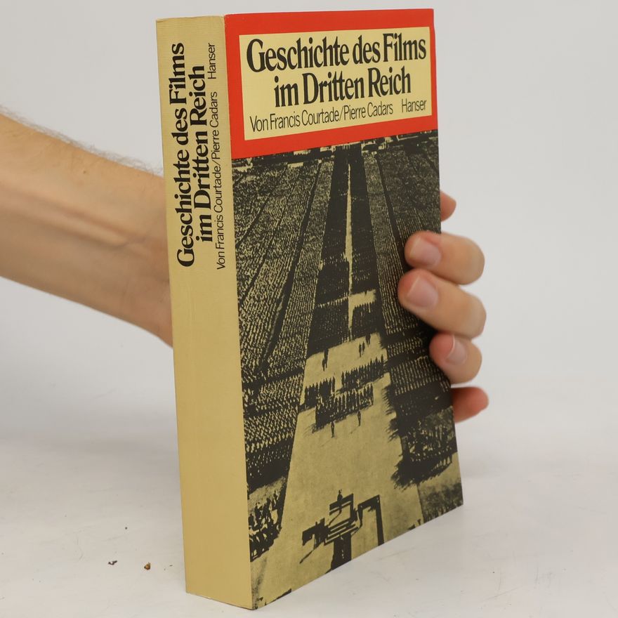 Francis Courtade Geschichte des Films im Dritten Reich