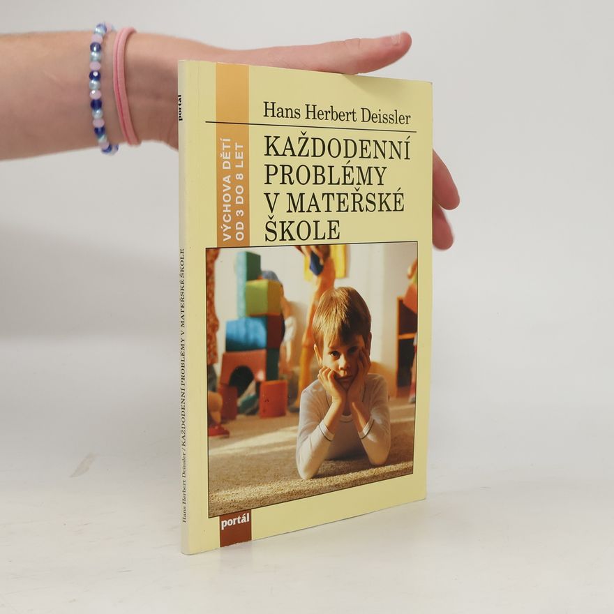 Hans Herbert Deissler Každodenní problémy v mateřské škole