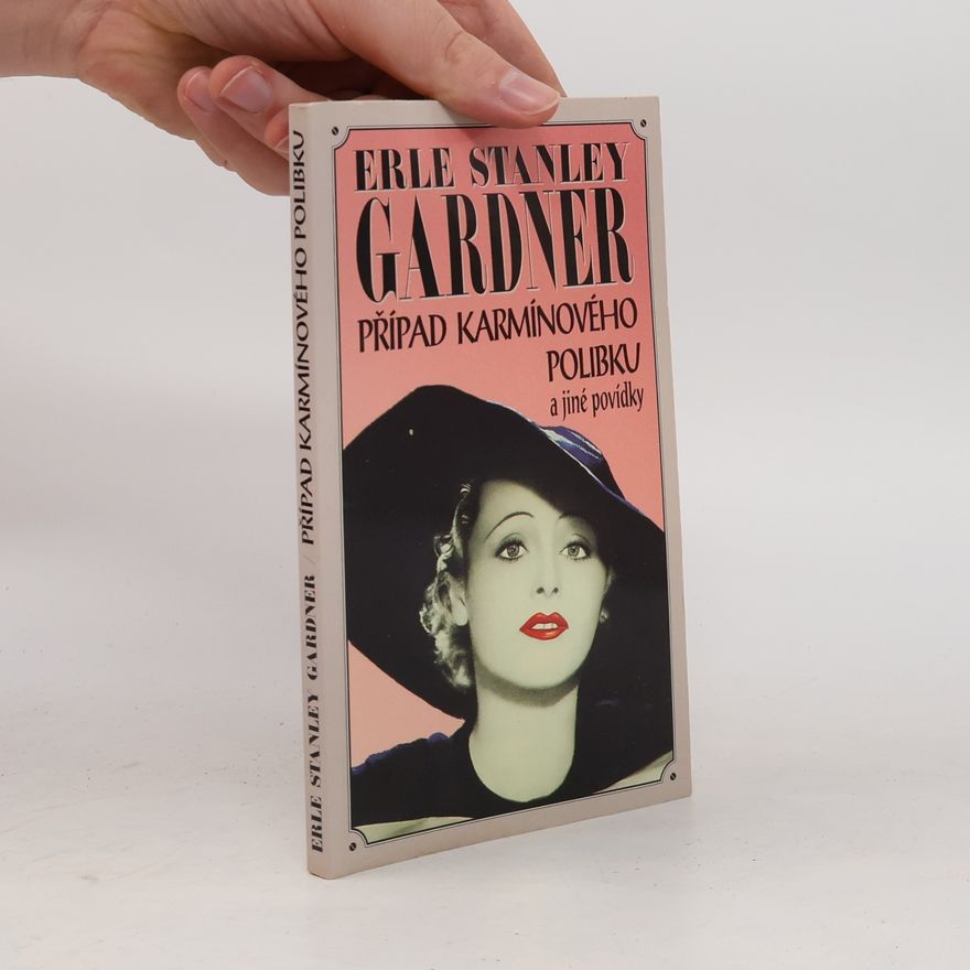 Erle Stanley Gardner Případ karmínového polibku a jiné povídky