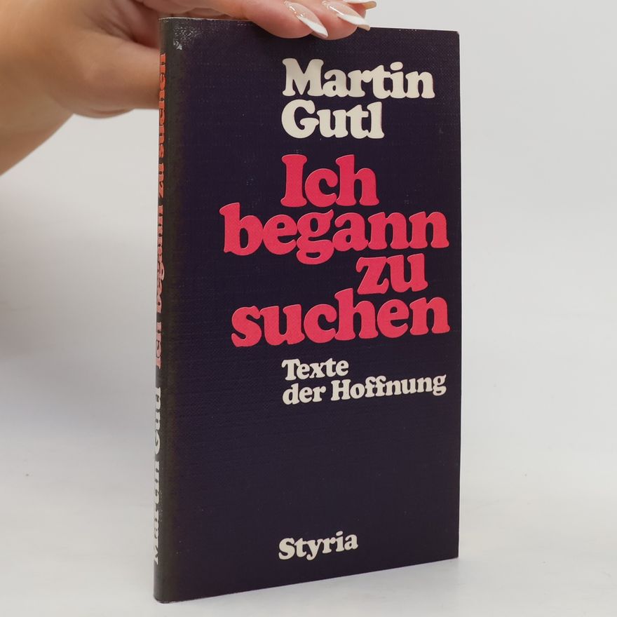 Martin Gutl Ich begann zu suchen