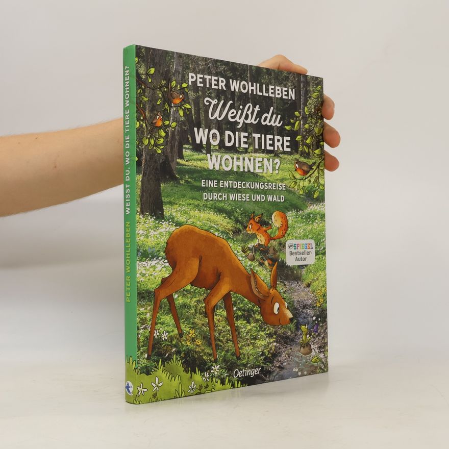Peter Wohlleben Weißt du wo die Tiere wohnen?