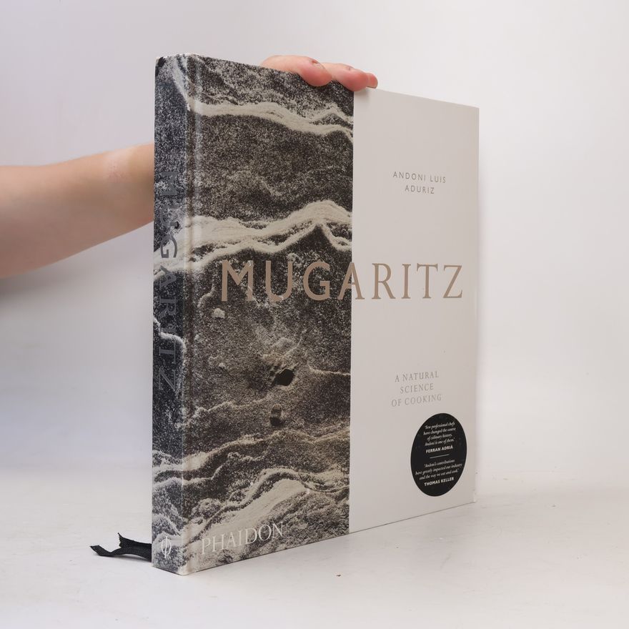 Raul Nagore Mugaritz. A Natural Science of Cooking