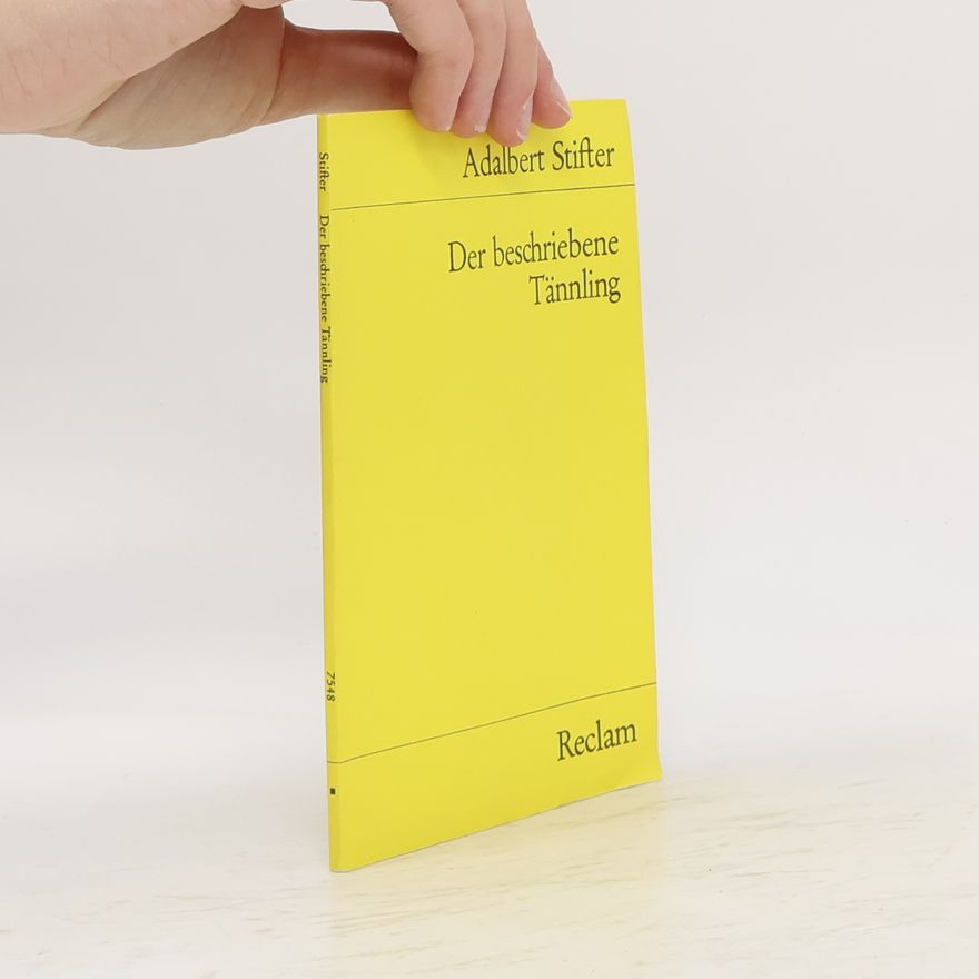 Adalbert Stifter Der beschriebene Tännling