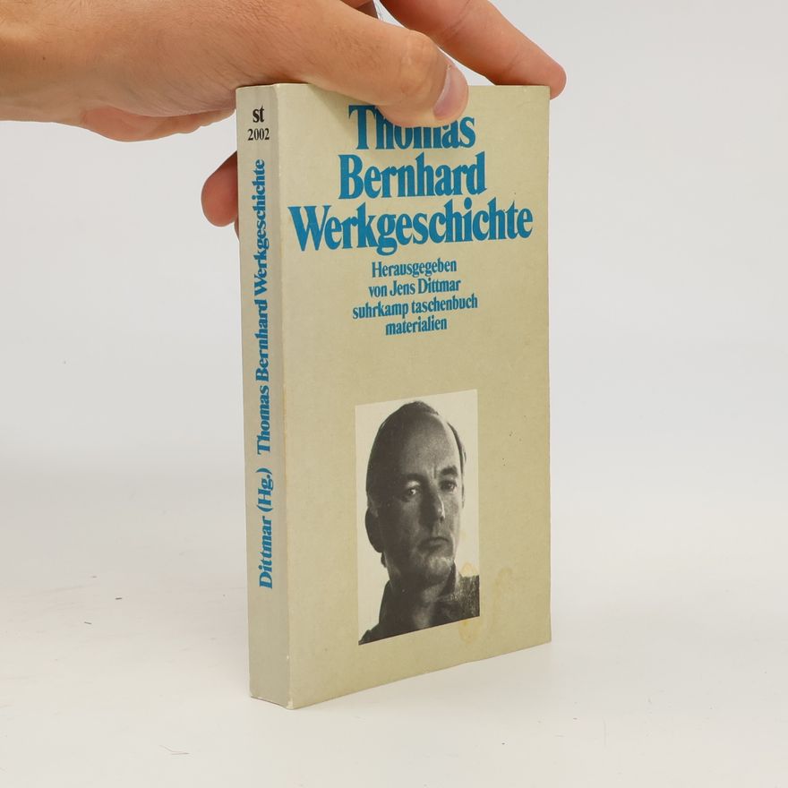 Jens Dittmar Thomas Bernhard, Werkgeschichte