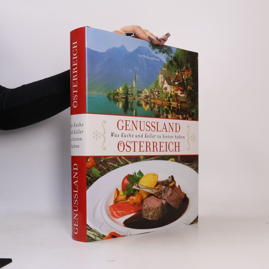 Gerd Wolfgang Sievers Genussland Österreich. Was Küche und Keller zu bieten haben