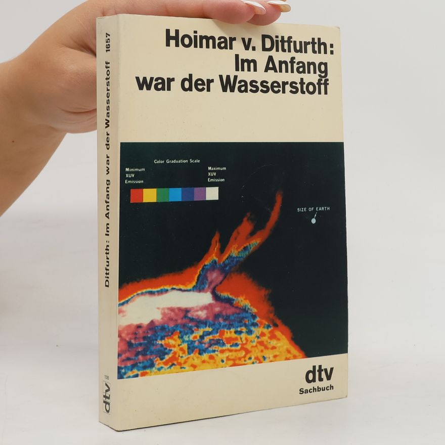 Hoimar von Ditfurth Im Anfang war der Wassestoff