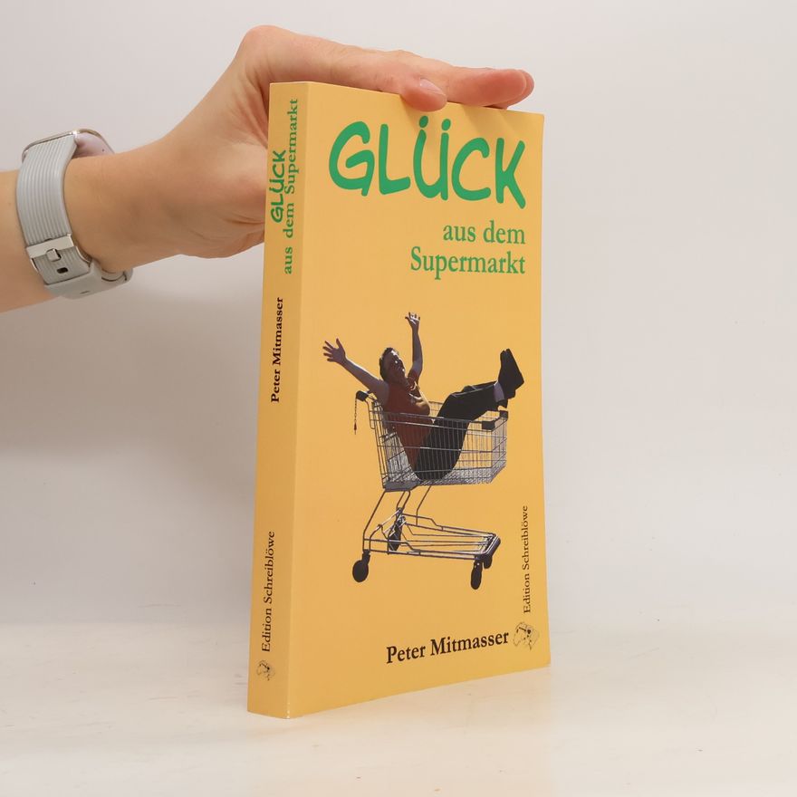 Peter Mitmasser Glück aus dem Supermarkt