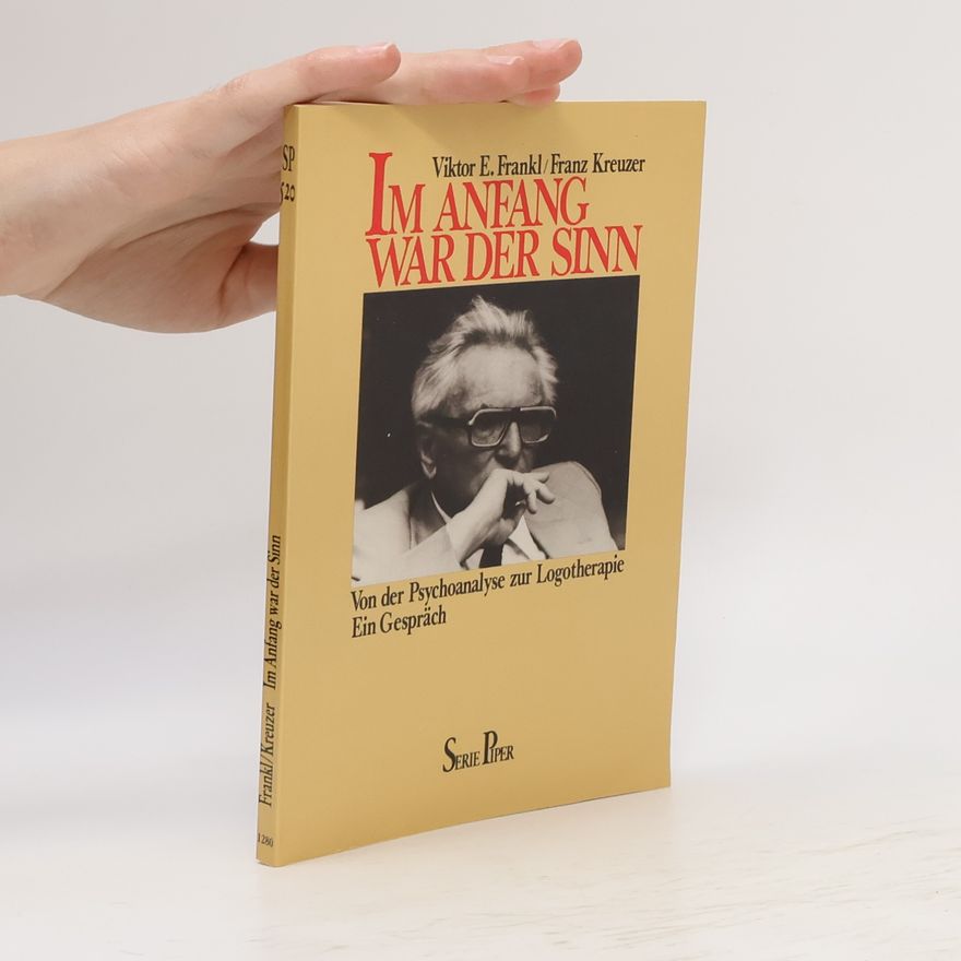 Viktor Frankl Im Anfang war der Sinn