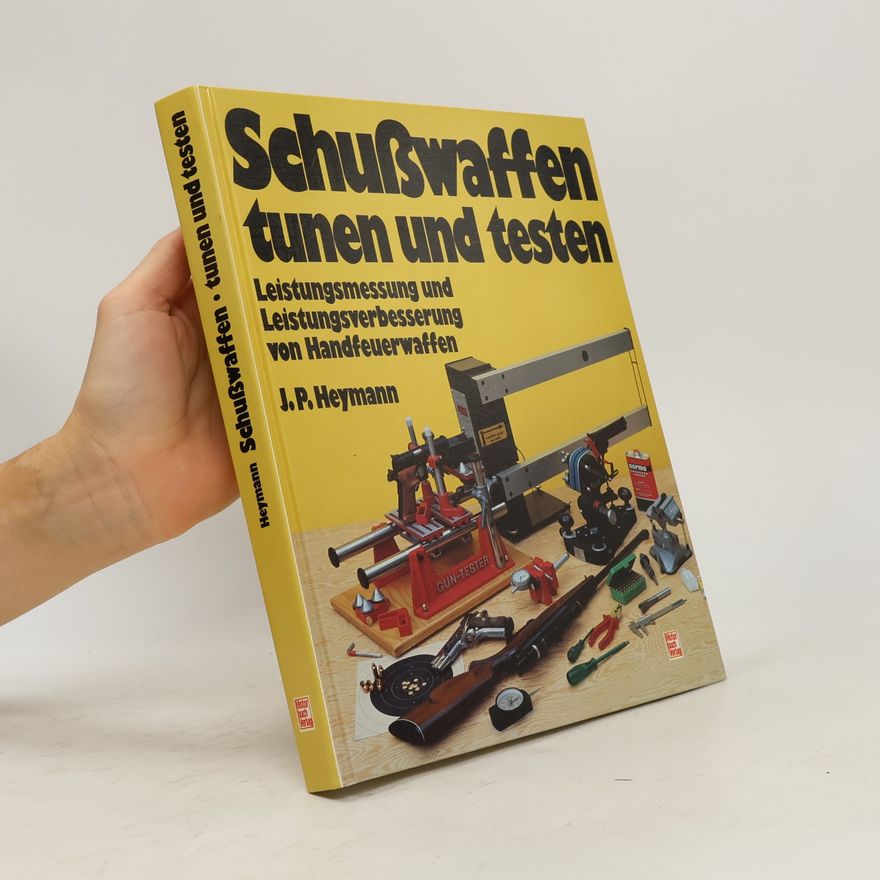 Johannes P. Heymann Schusswaffen tunen und testen