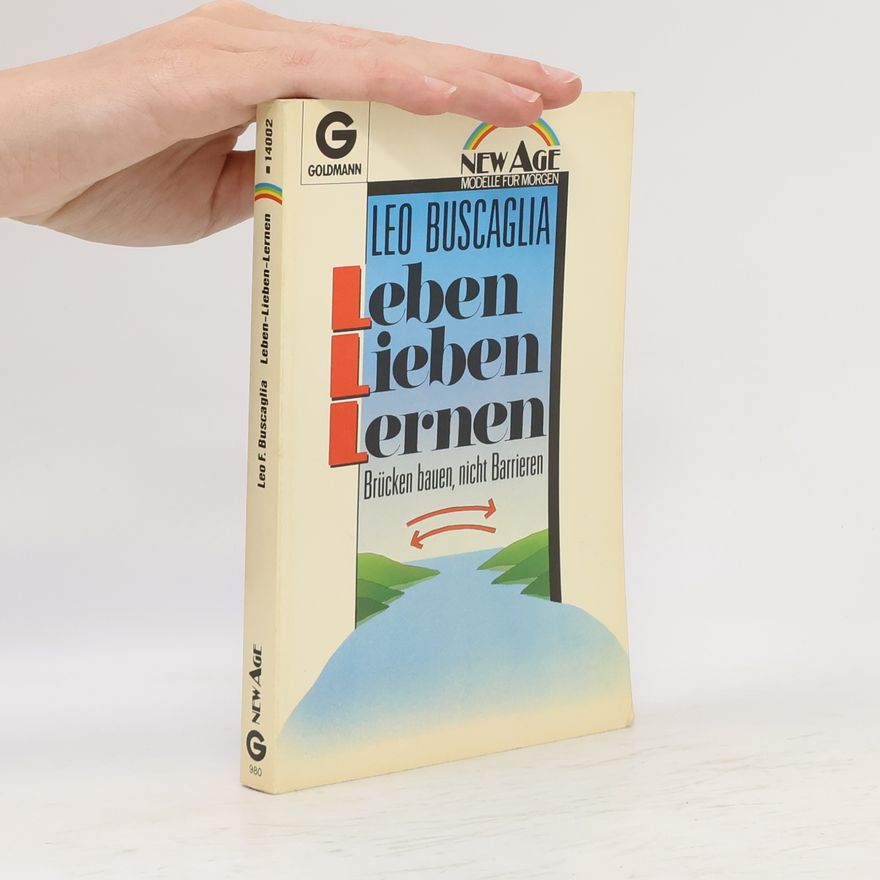 Leo Buscaglia Leben, lieben, lernen