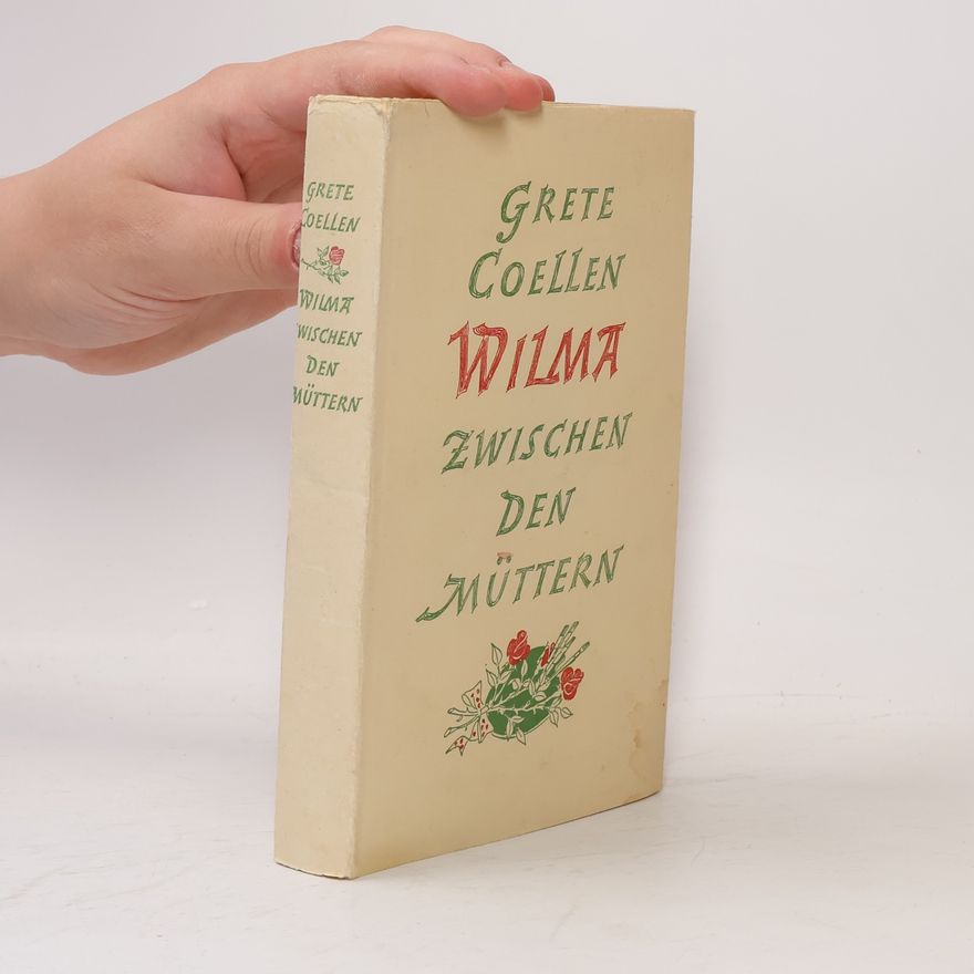 Grete Coellen Wilma zwischen den Müttern