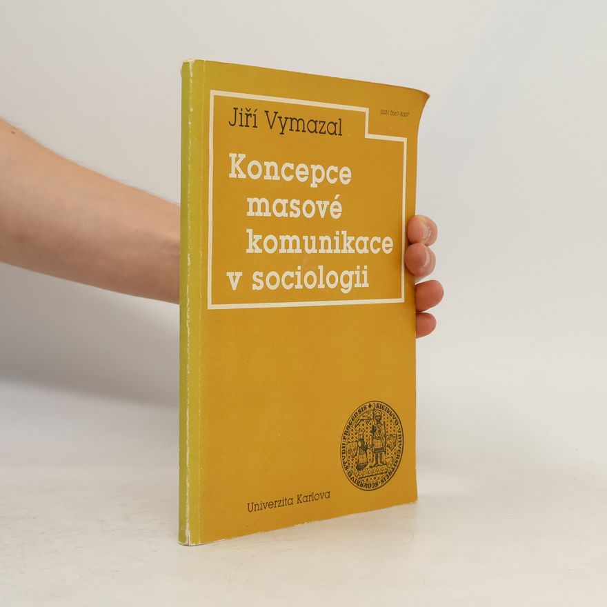 Jiří Vymazal Koncepce masové komunikace v sociologii