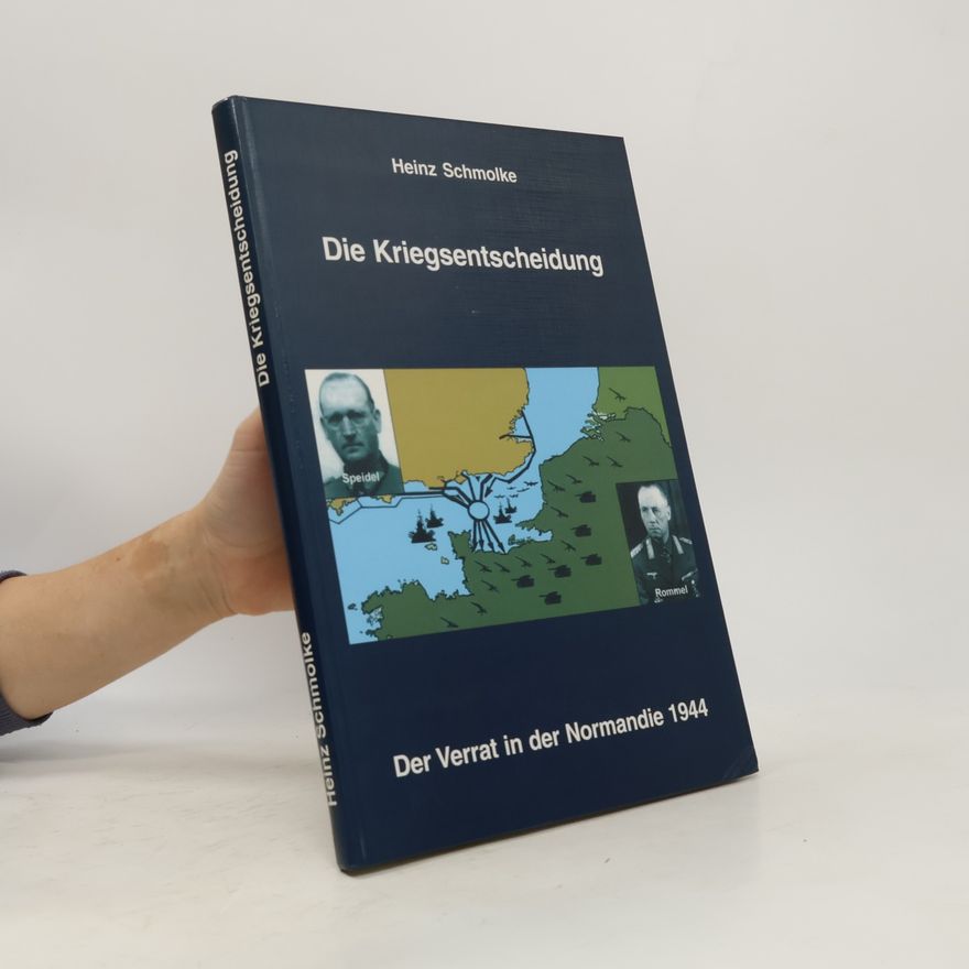 Heinz Schmolke Die Kriegsentscheidung