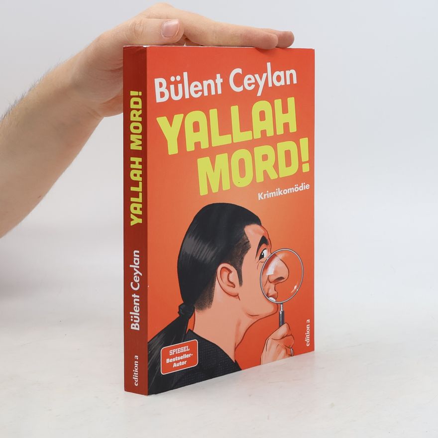 Bülent Ceylan Yallah, Mord!. Eine Krimikomödie