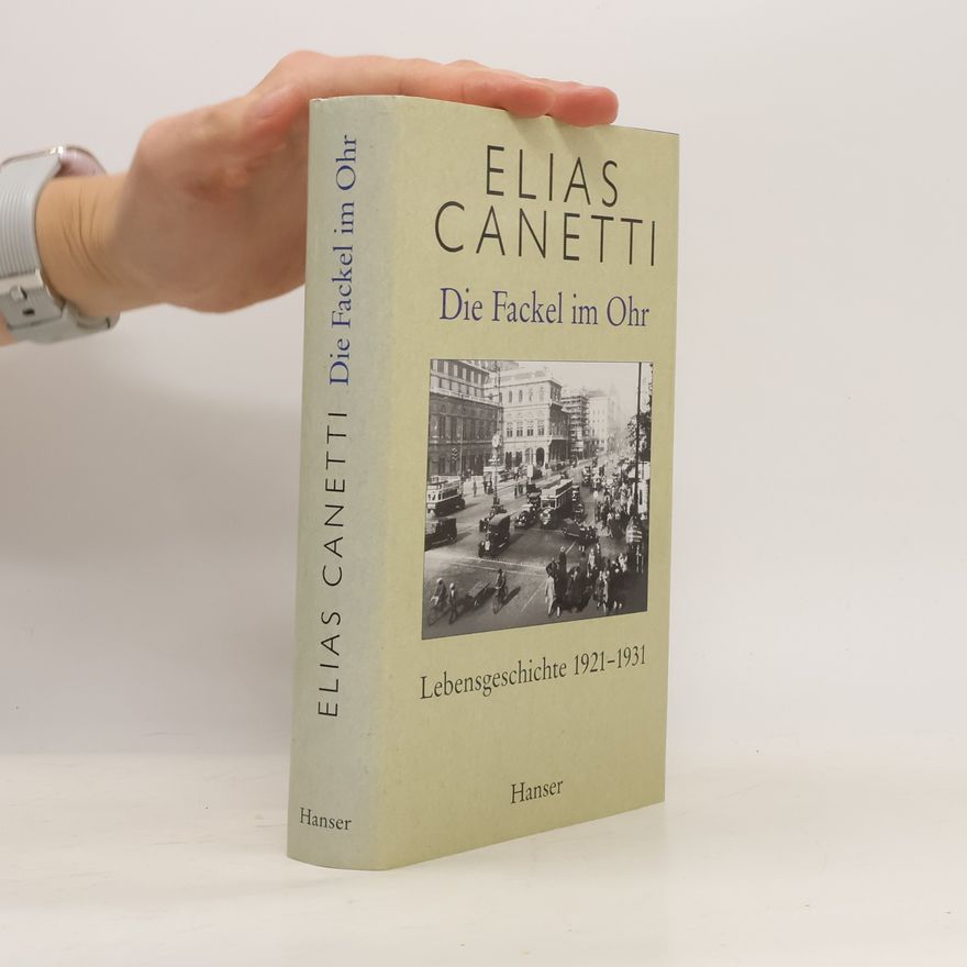 Elias Canetti Die Fackel im Ohr