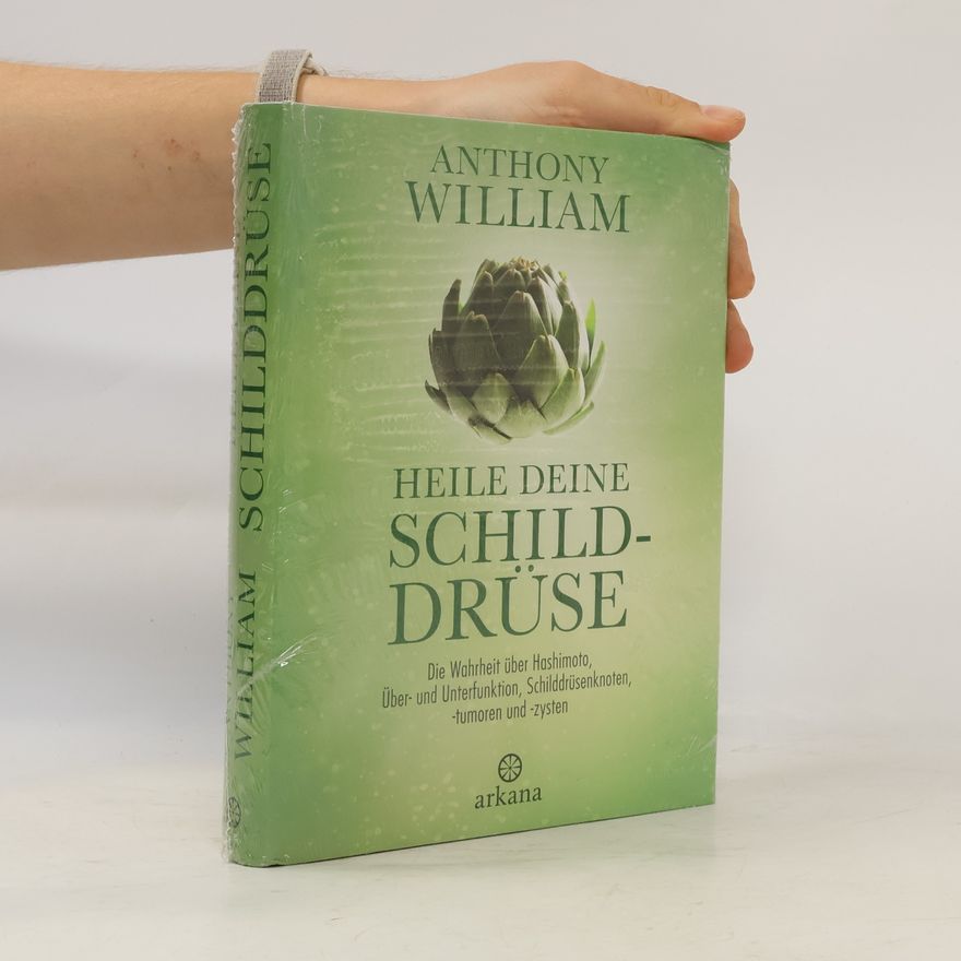 Anthony William Heile deine Schilddrüse