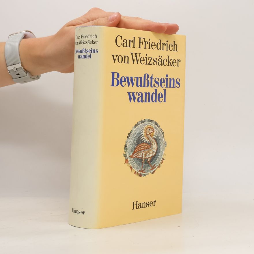 Carl Friedrich von Weizsäcker Bewusstseinswandel