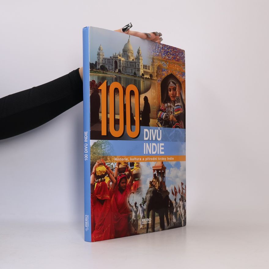 Nirad Grover 100 divů Indie. Historie, kultura a přírodní krásy Indie