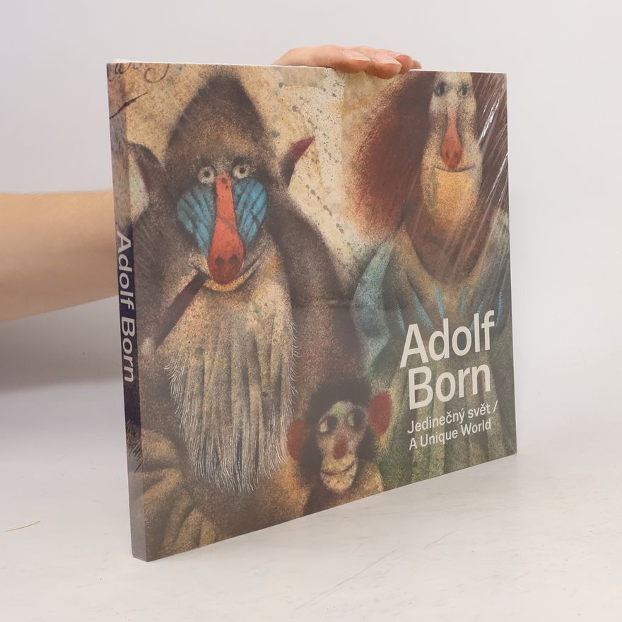 Petr Volf Adolf Born. Jedinečný svět. A unique world