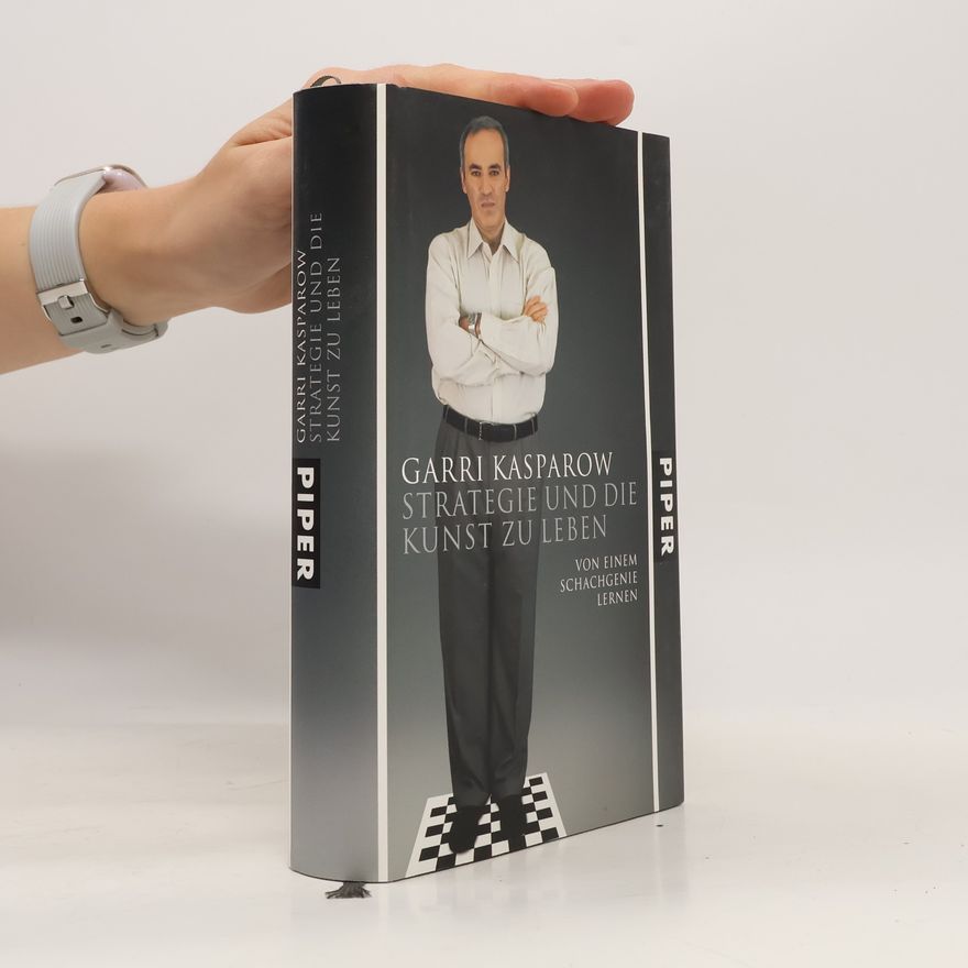 Garry Kasparov Strategie und die Kunst zu leben