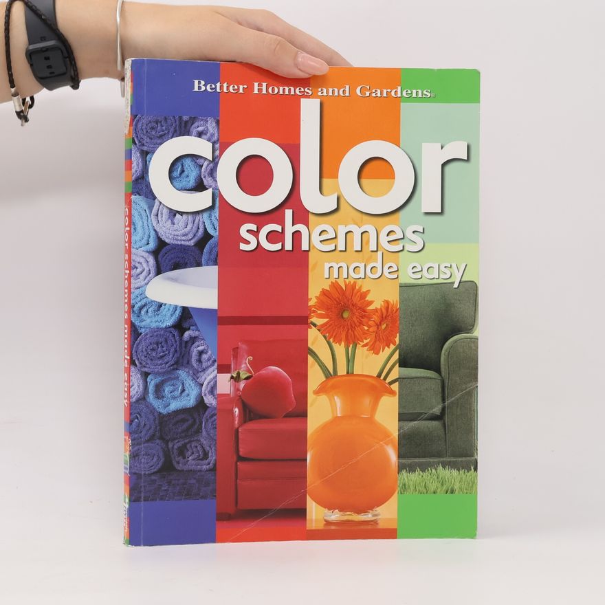 Shelley Stewart Better Homes and Gardens: Color Schemes Made Easy