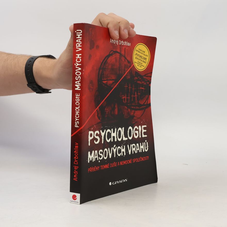 Andrej Drbohlav Psychologie masových vrahů