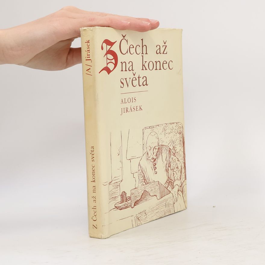 Alois Jirásek Z Čech až na konec světa