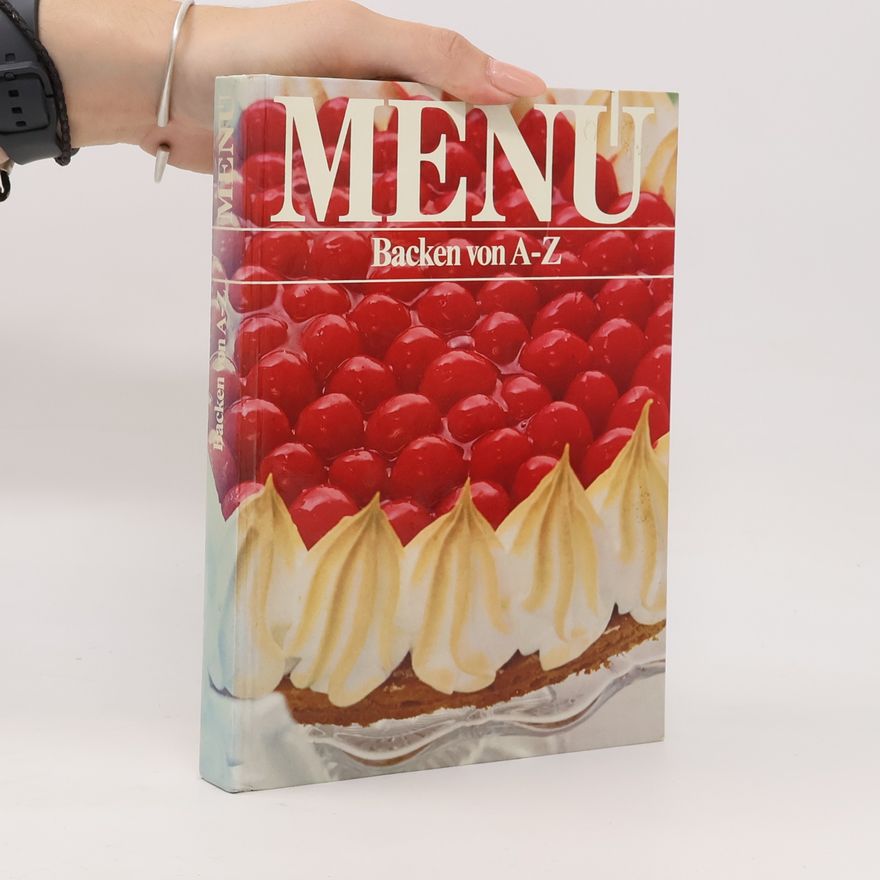 Autorenkollektiv Menu. Backen von A-Z
