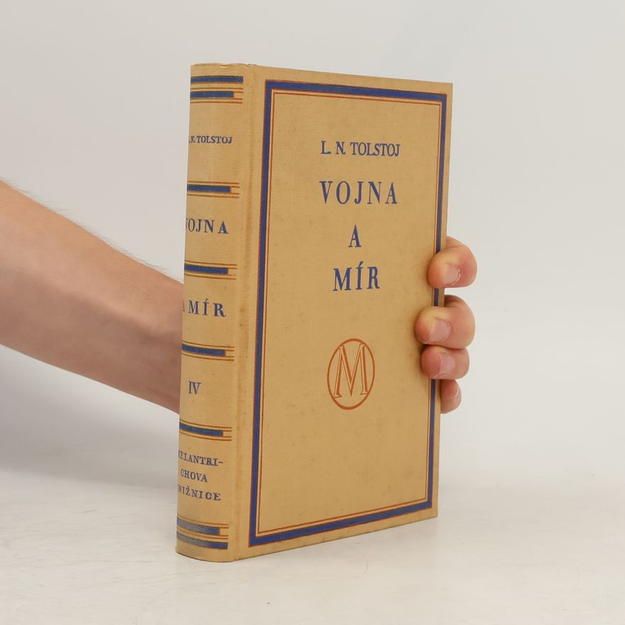 Lev Nikolajevič Tolstoj Vojna a mír, díl čtvrtý