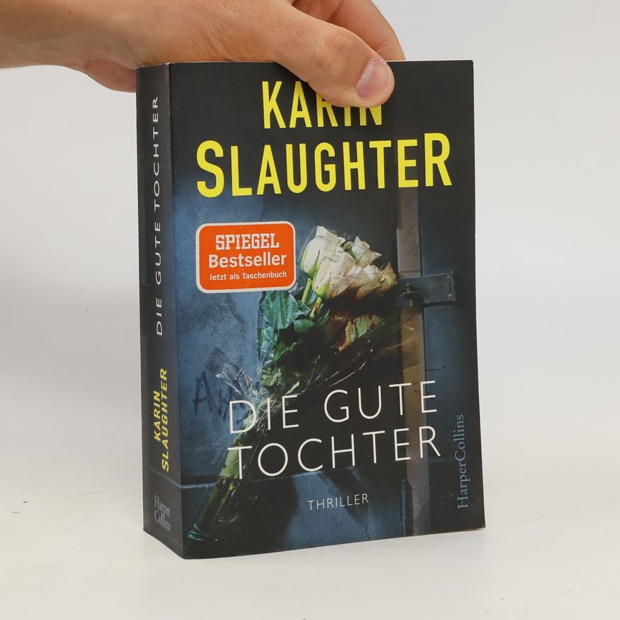Karin Slaughter Die gute Tochter