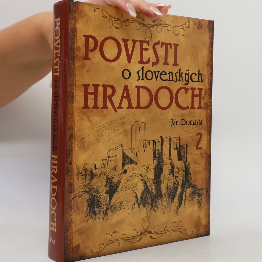 Ján Domasta Povesti o slovenských hradoch 2
