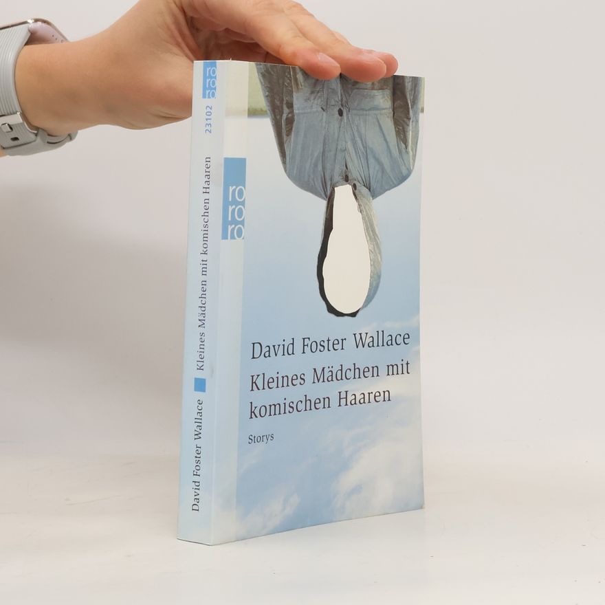 David Foster Wallace Kleines Mädchen mit komischen Haaren