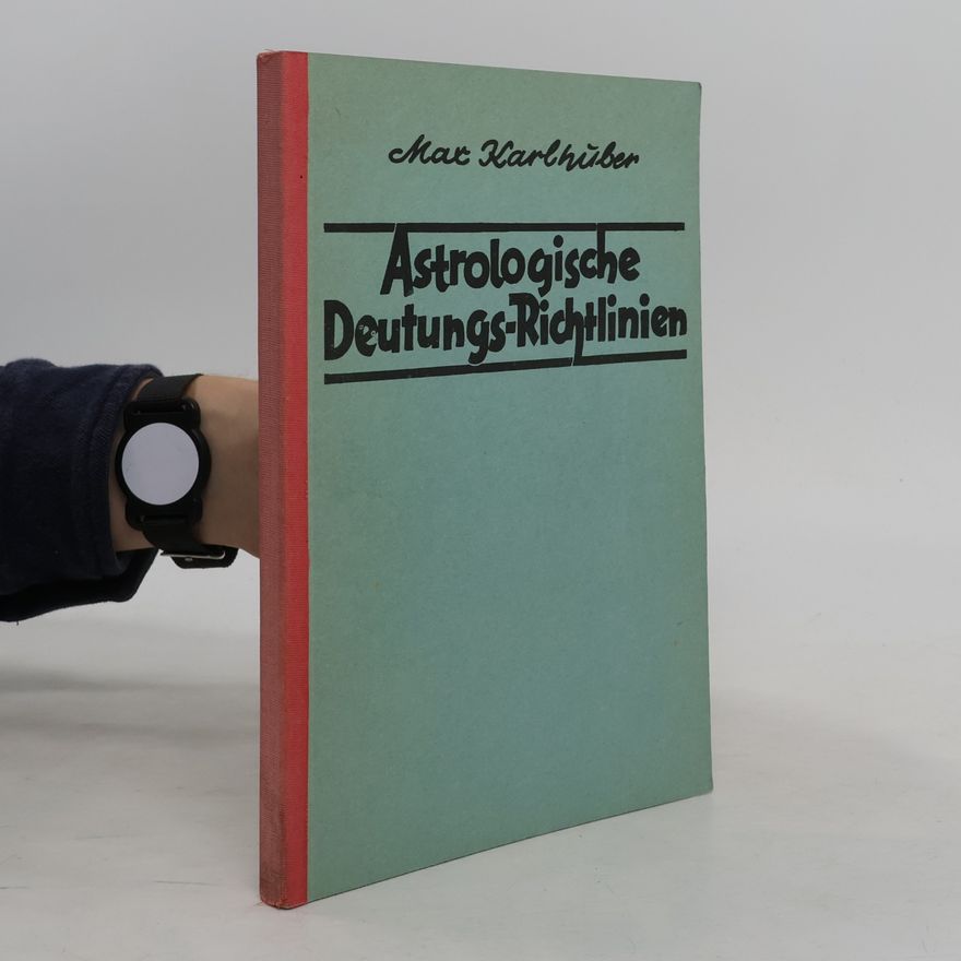 Max Karlhüber Astrologische Deutungs-Richtlinien
