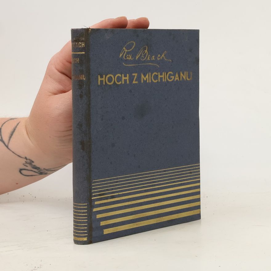 Rex Beach Hoch z Michiganu a jiné povídky