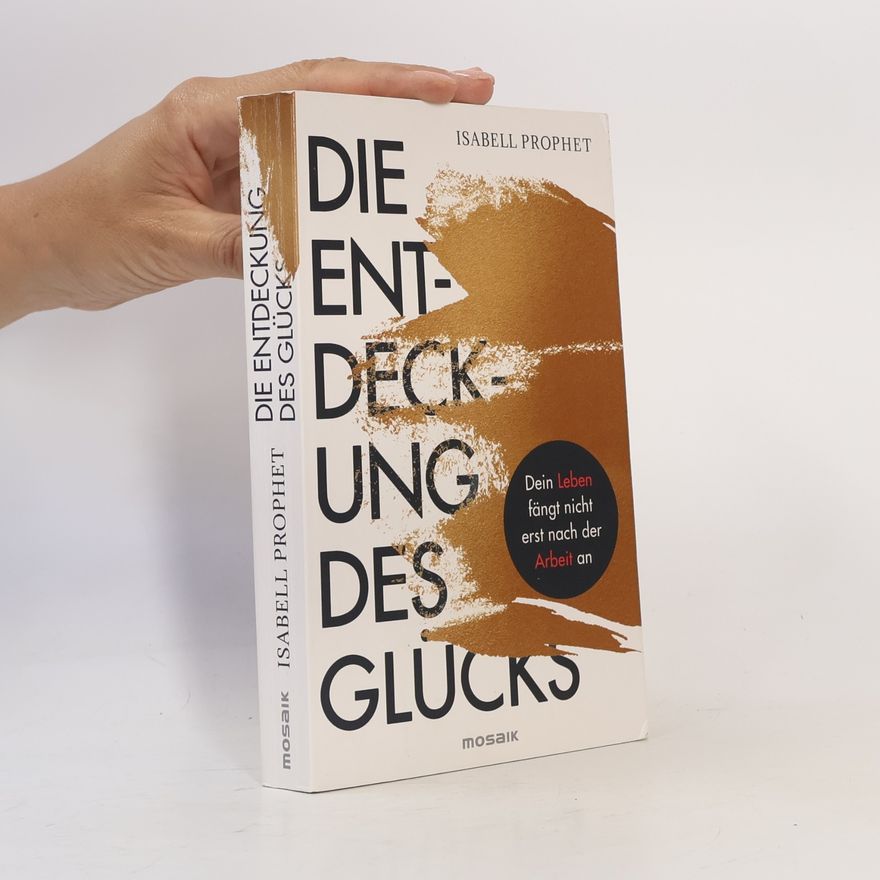 Isabell Prophet Die Entdeckung des Glücks