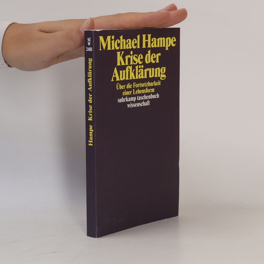 Michael Hampe suhrkamp taschenbuch wissenschaft - 2481: Krise der Aufklärung