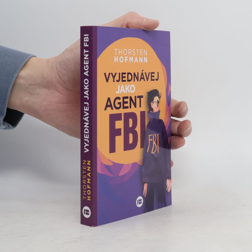 Thorsten Hofmann Vyjednávej jako agent FBI