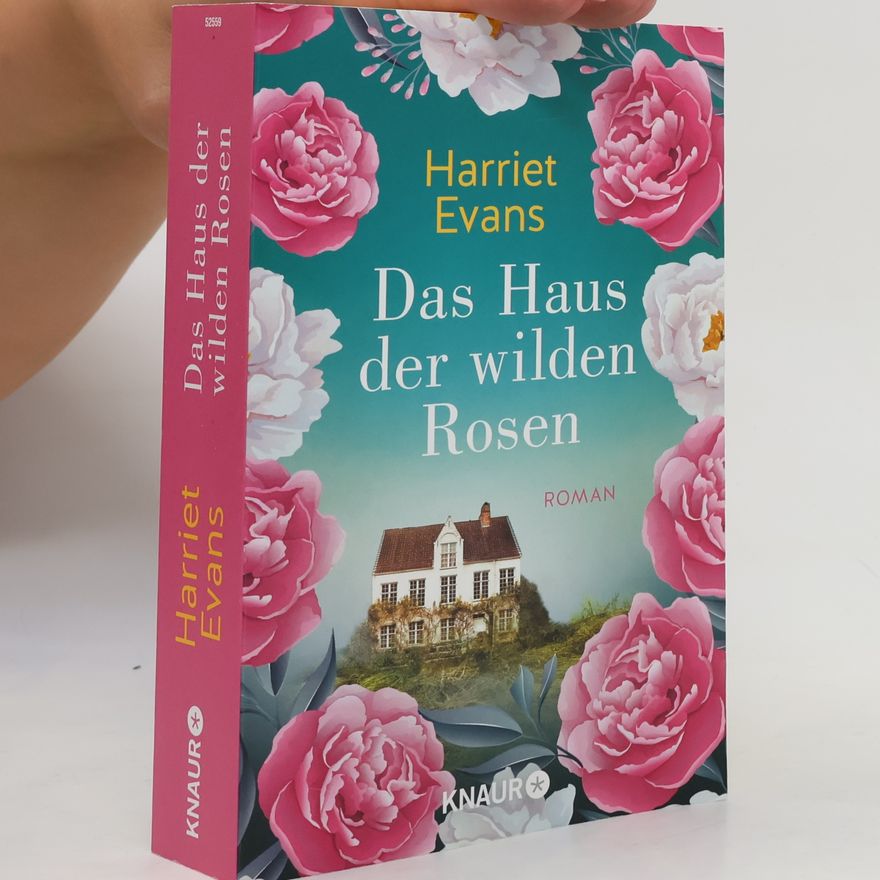 Harriet Evans Das Haus der wilden Rosen